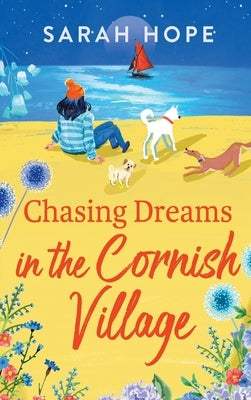 Chasing Dreams in the Cornish Village by Hope, Sarah