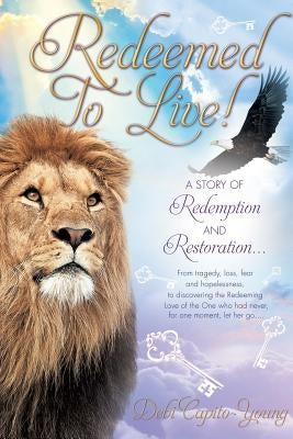 Redeemed To Live! by Capito-Young, Debi