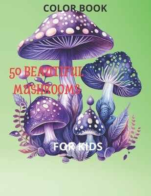 50 Beautiful Mushrooms by Sergioli, Dimax