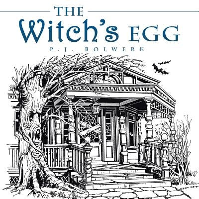 The Witch's Egg by Bolwerk, P. J.