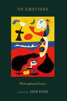 On Emotions: Philosophical Essays by Deigh, John