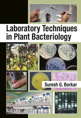 Laboratory Techniques in Plant Bacteriology by Borkar, Suresh G.