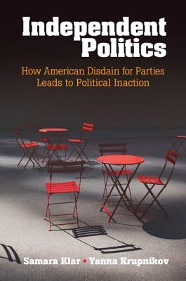 Independent Politics by Klar, Samara
