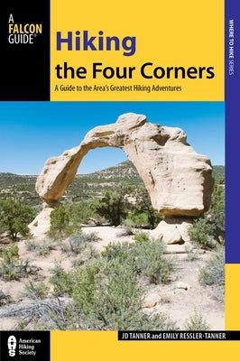 Hiking the Four Corners by Tanner, Jd