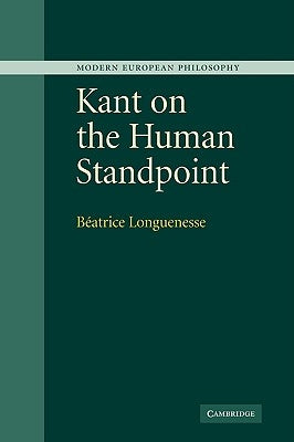 Kant on the Human Standpoint by Longuenesse, Beatrice