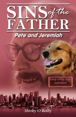 Sins of the Father: Pete and Jeremiah by Reilly, Shirley O.