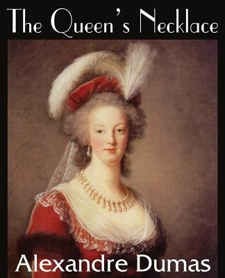 The Queen's Necklace by Dumas, Alexandre