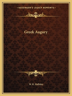 Greek Augury by Halliday, W. R.