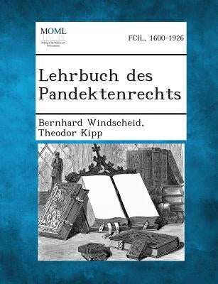 Lehrbuch Des Pandektenrechts by Windscheid, Bernhard