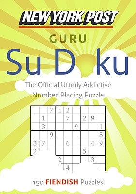 New York Post Guru Su Doku: 150 Fiendish Puzzles by None