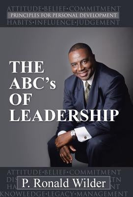 THE ABC's OF LEADERSHIP: Principles for Personal Development by Wilder, P. Ronald