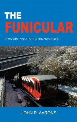 The Funicular by Aarons, John