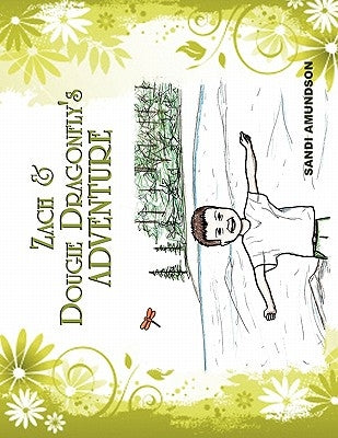 Zach & Dougie Dragonfly's Adventure by Amundson, Sandi