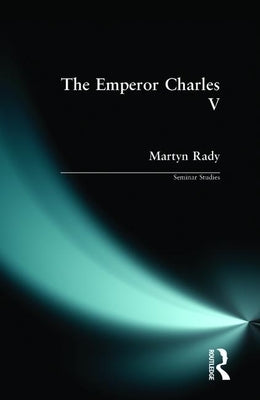 The Emperor Charles V by Rady, Martyn