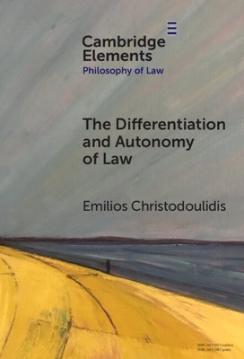 The Differentiation and Autonomy of Law by Christodoulidis, Emilios