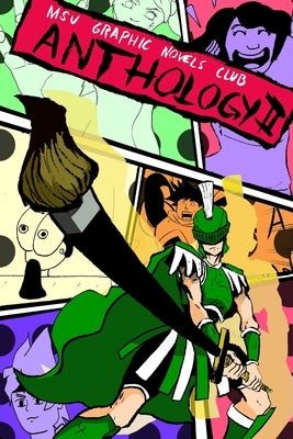 MSU Graphic Novels Club Anthology 2 (Edited) by Graphic Novels Club, Msu