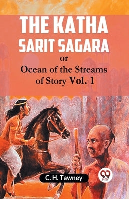 The Katha Sarit Sagara Or Ocean Of The Streams Of Story Vol. 1 by Tawney C H