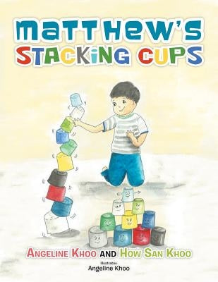 Matthew's Stacking Cups by Khoo, Angeline