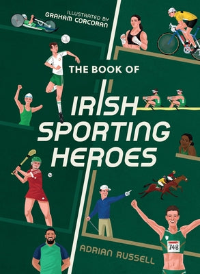 The Book of Irish Sporting Heroes by Russell, Adrian