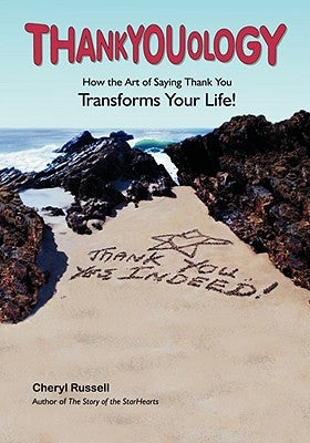 Thankyouology: How The Art of Saying Thank You TransformsYour Life! by Russell, Cheryl