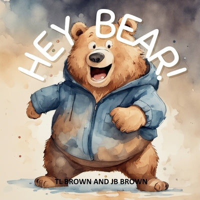 Hey Bear!: Can You Come Over To My House? by Brown, Tl