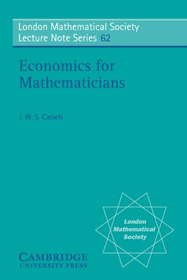 Economics for Mathematicians by Cassels, J. W. S.