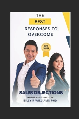 The Best Responses to Overcome Sales Objections Pocket Guide: Sales Objection Pocket Guide by Williams, Billy R.
