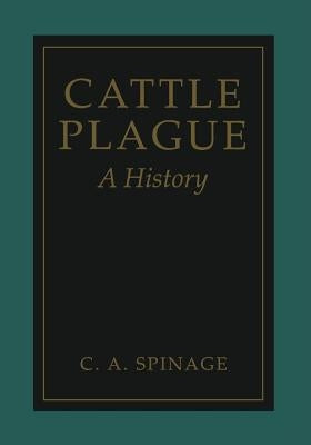 Cattle Plague: A History by Spinage, Clive