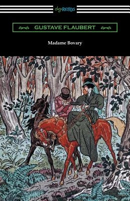 Madame Bovary (Translated by Eleanor Marx-Aveling with an Introduction by Ferdinand Brunetiere) by Flaubert, Gustave