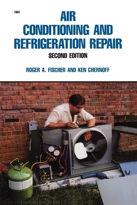 Air Conditioning and Refrigeration Repair by Fischer, Roger a.