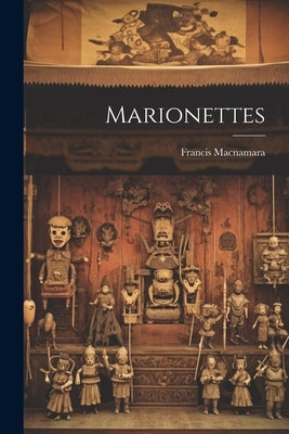 Marionettes by MacNamara, Francis