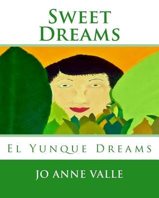 Sweet Dreams: El Yunque Dreams by Valle, Jo Anne