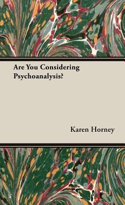 Are You Considering Psychoanalysis? by Horney, Karen