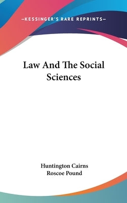 Law And The Social Sciences by Cairns, Huntington