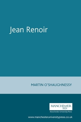 Jean Renoir by O'Shaughnessy, Martin
