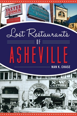 Lost Restaurants of Asheville by Chase, Nan