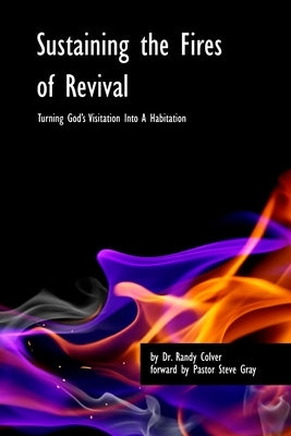 Sustaining the Fires of Revival by Colver, Randy