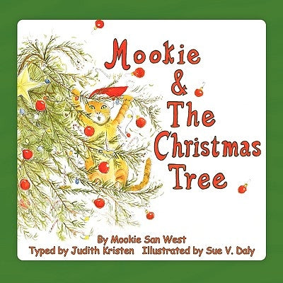 Mookie and the Christmas Tree by Kristen, Judith