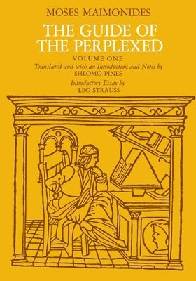 The Guide of the Perplexed, Volume 1 by Maimonides, Moses
