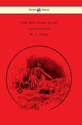 The Red Fairy Book - Illustrated by H. J. Ford by Lang, Andrew