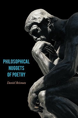 Philosophical Nuggets of Poetry by Reisman, Daniel