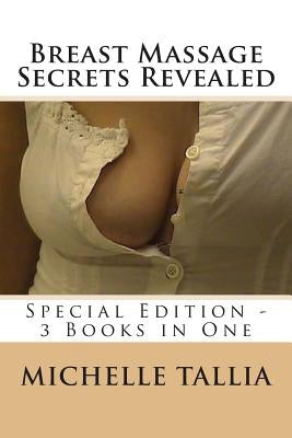 Breast Massage Secrets Revealed: Special Edition - 3 Books in One by Tallia, Michelle