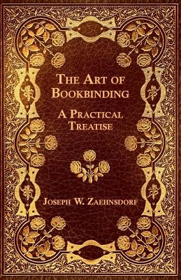 The Art of Bookbinding by Zaehnsdorf, Joseph W.