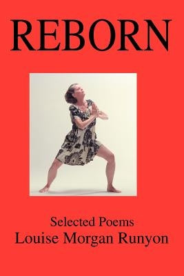 Reborn: Selected Poems by Runyon, Louise Morgan