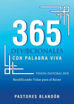 365 Devocionales con Palabra Viva by Blandón, Pastores