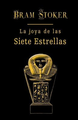 La joya de las siete estrellas by Stoker, Bram