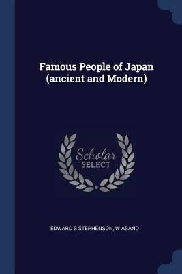 Famous People of Japan (ancient and Modern) by Stephenson, Edward S.