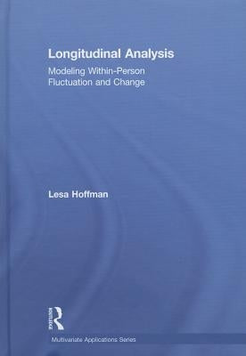 Longitudinal Analysis: Modeling Within-Person Fluctuation and Change by Hoffman, Lesa
