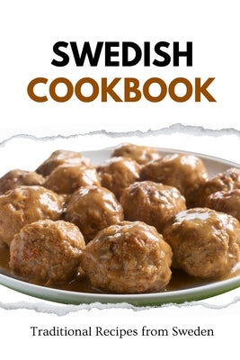 Swedish Cookbook: Traditional Recipes from Sweden by Luxe, Liam