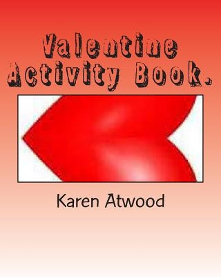 Valentine Activity Book. by Atwood, Karen
